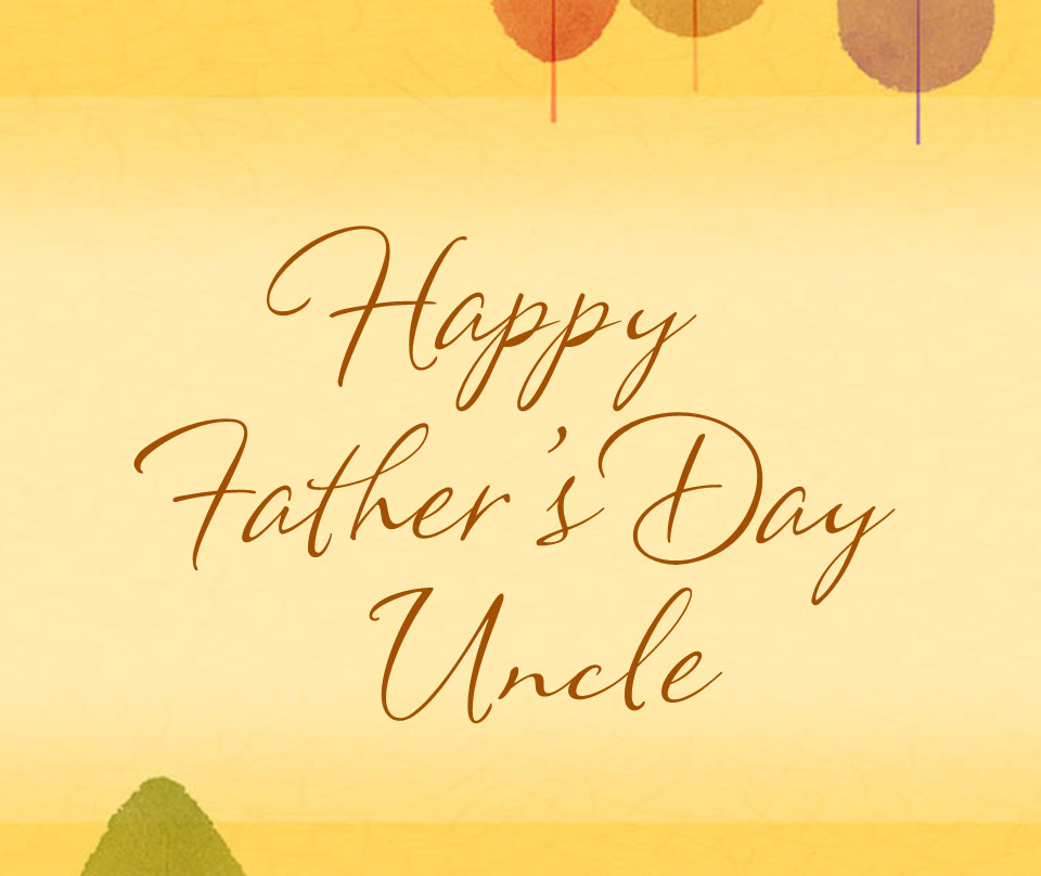Fathers Day Messages & Quotes for Uncle