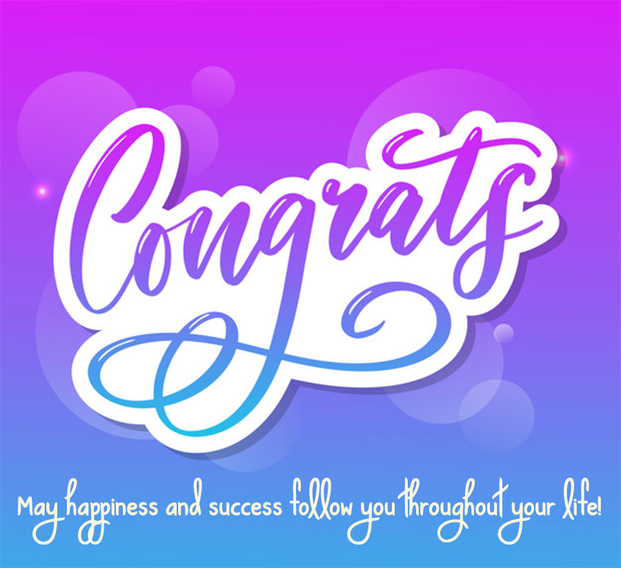 May happiness and success follow you throughout your life! Congratulations On Your Graduation!