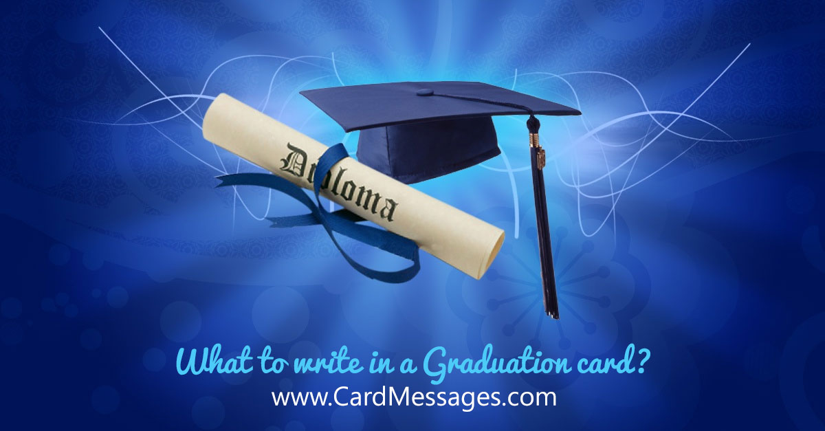 Graduation Card Messages. What to write in a graduation card?